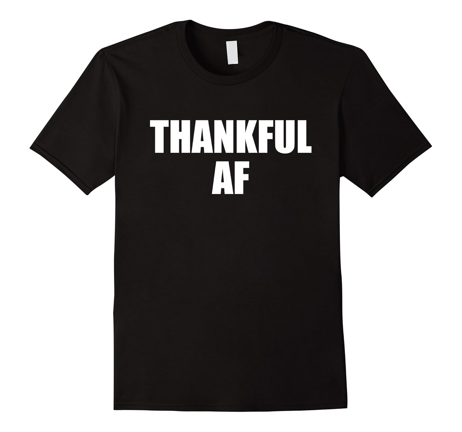 Thankful AF t-shirt Thanksgiving Tee Gift-ANZ