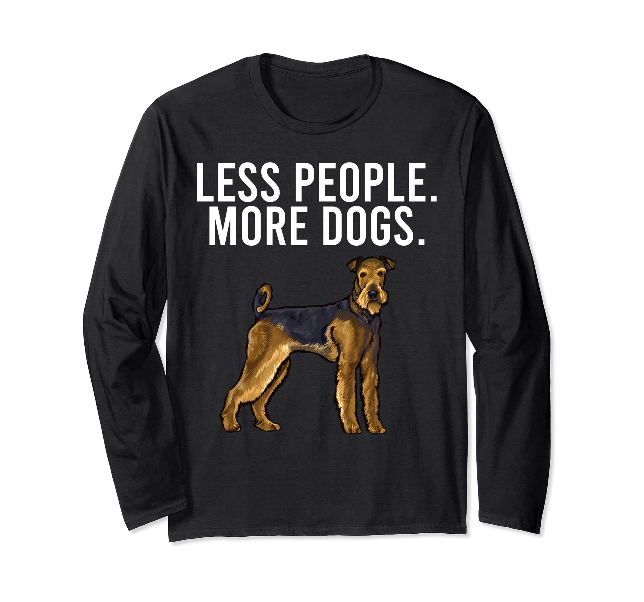 Less People More Dogs Airedale Terrier Funny Introvert Long Sleeve T-Shirt