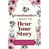 Grandmother, I Want to Hear Your Story: A Grandmother's Guided Journal to Share Her Life and Her Love [Spiral-bound] Jeffrey Mason and Hear Your Story