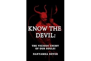 Know The Devil: The Vicious Enemy Of Our Souls!: Updated Edition
