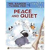 Peace and Quiet: Book 4 (Mr. Badger and Mrs. Fox)