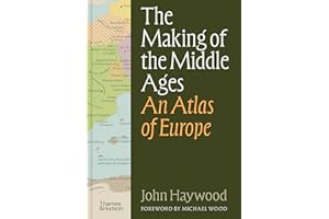 The Making of the Middle Ages: An Atlas of Europe