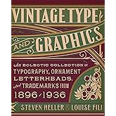 Vintage Type and Graphics: An Eclectic Collection of Typography, Ornament, Letterheads, and Trademarks from 1896 to 1936