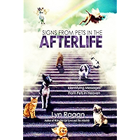Signs From Pets In The Afterlife: Identifying Messages From Pets in Heaven book cover Signs From Pets In The Afterlife: Identifying Messages From Pets in Heaven book cover