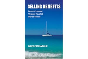 Selling Benefits: Lessons Learned, Voyages Travelled, Stories Shared