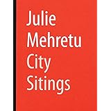 Julie Mehretu: Black City: Rubio, Agustín Pérez, Steinweg, Marcus ...