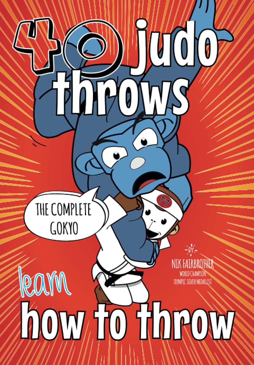 Learn Judo Throws How to Throw Step by Step, The Ultimate Guide to