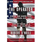 The Operator: Firing the Shots that Killed Osama bin Laden and My Years as a SEAL Team Warrior