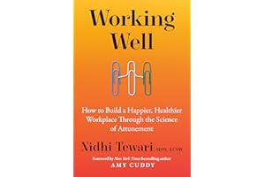 Working Well: How to Build a Happier, Healthier Workplace Through the Science of Attunement