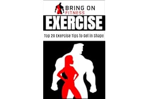 Exercise: Top 20 Exercise Tips to Get in Shape