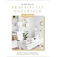 Beautifully Organized at Work: Bring Order and Joy to Your Work Life So You Can Stay Calm, Relieve Stress, and Get More Done Each Day (Beautifully Organized Series)