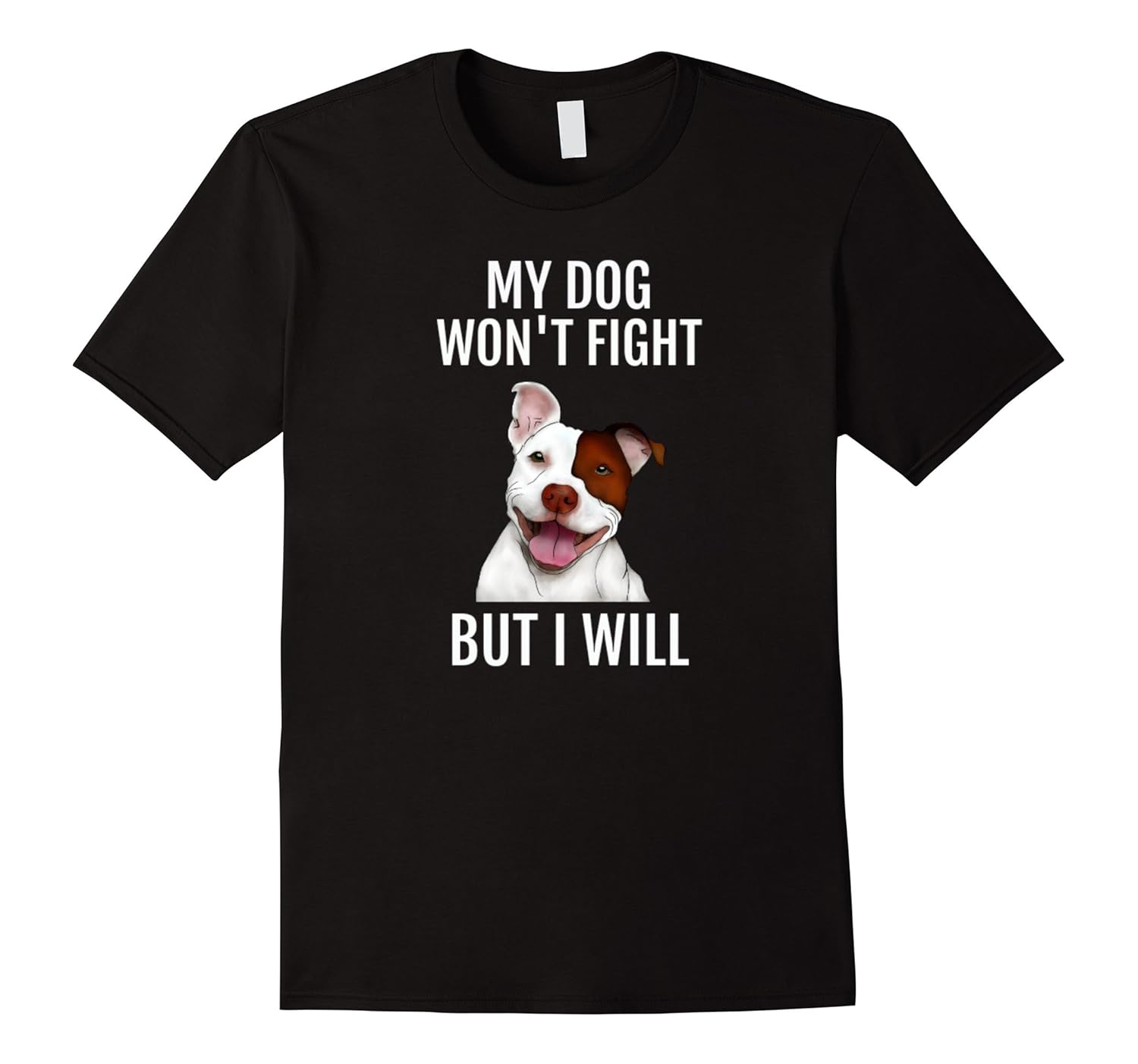 My Dog Won't Fight But I Will Shirt Pitbull Pitties Pit Mom-ANZ