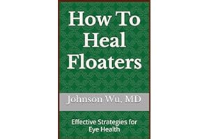 How To Heal Floaters: Effective Strategies for Eye Health