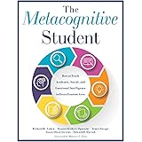 The Metacognitive Student: How to Teach Academic, Social, and Emotional Intelligence in Every Content Area (Your guide to met