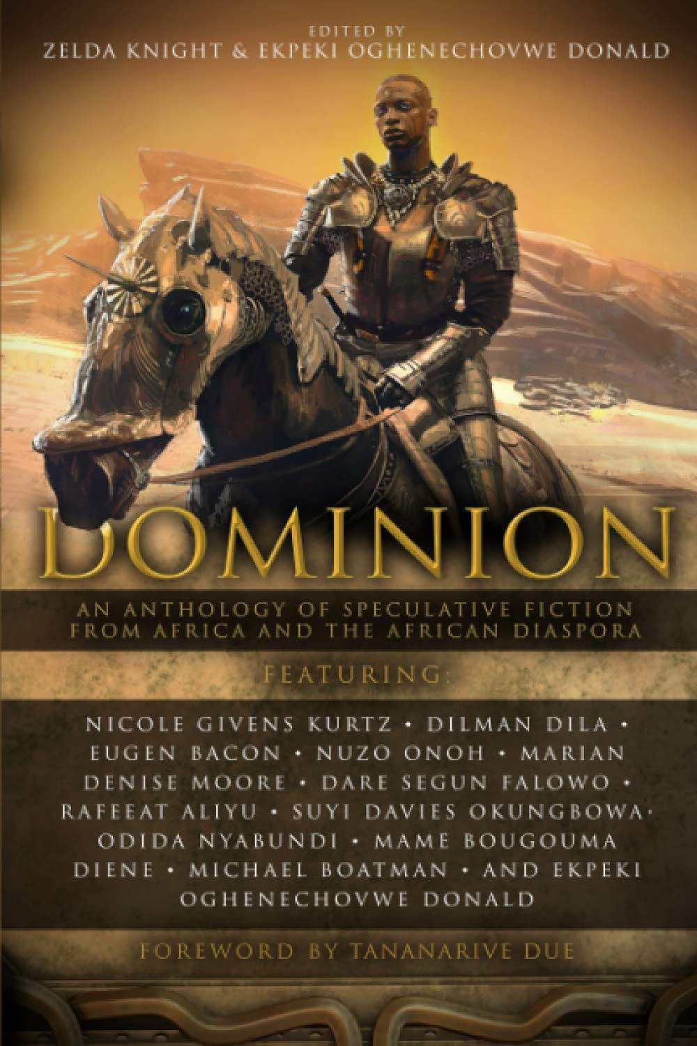 Dominion: An Anthology of Speculative Fiction from Africa and the African Diaspora by [Zelda Knight, Marian Denise Moore, Eugen Bacon, Nicole Givens Kurtz, Dilman Dila, Rafeeat Aliyu, Suyi Davies Okungbowa, Michael Boatman, Odida Nyabundi, Ekpeki Oghenechovwe Donald]