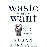Waste and Want: A Social History of Trash