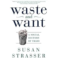 Waste and Want: A Social History of Trash