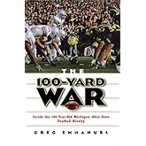 The 100-Yard War: Inside the 100-Year-Old Michigan-Ohio State Football Rivalry