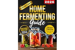 Your Easy Home Fermenting Guide: Tradition and science of fermentation made easy, turn fear into confidence with clear tables, proportions and checklists, from can’t-fail recipes to expert creations
