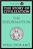The Reformation: The Story of Civilization, Volume VI