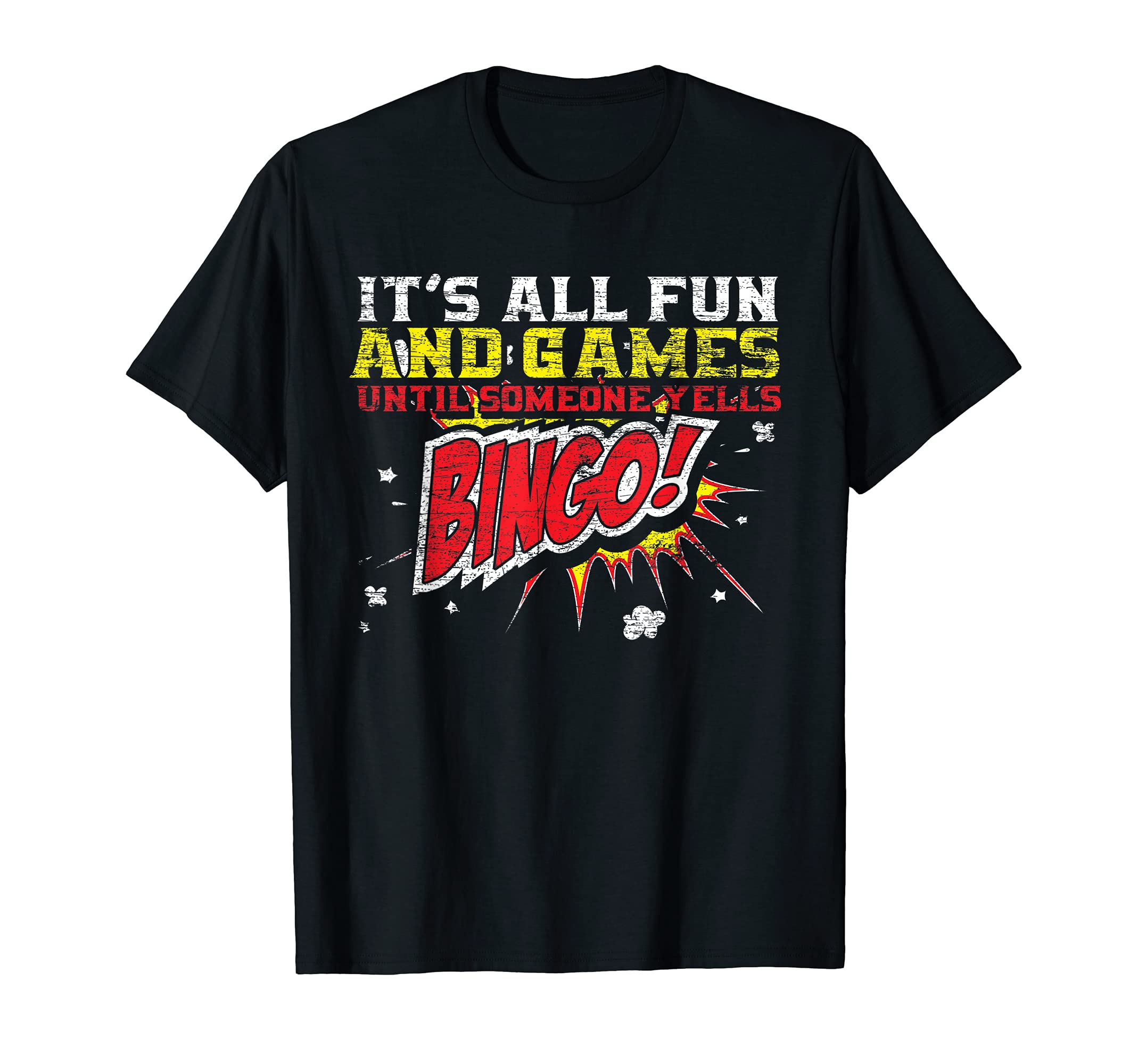 Bingo Player Its All Fun And Games Until Someone Yells Bingo T-Shirt