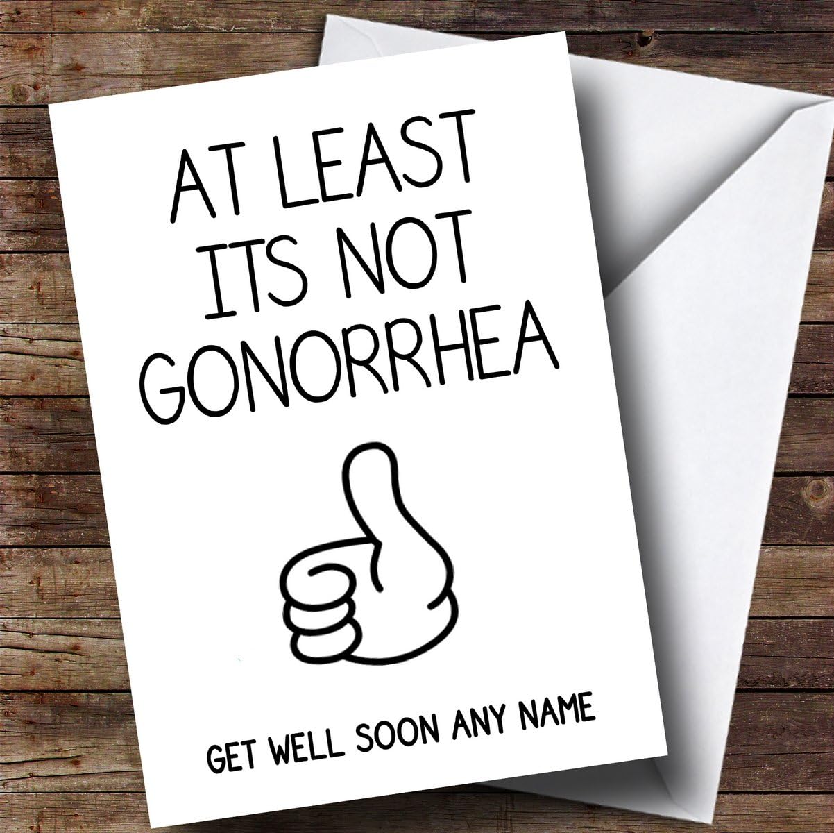 Personalized Funny Not Gonorrhea Get Well Soon Greetings Card