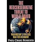 The Neoconserative Threat to World Order: America's Perilous War for Hegemony