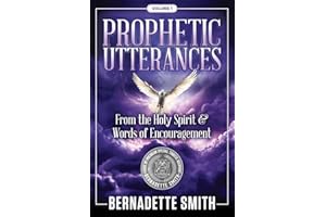 Prophetic Utterances: From the Holy Spirit & Words of Encouragement