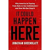 It Could Happen Here: Why America Is Tipping from Hate to the Unthinkable―And How We Can Stop It