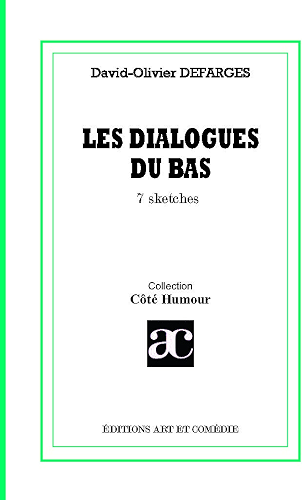 Download Les dialogues du bas: 7 sketches (COTE HUMOUR) PDF