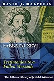 Sabbatai Zevi: Testimonies to a Fallen Messiah (Littman Library of Jewish Civilization)
