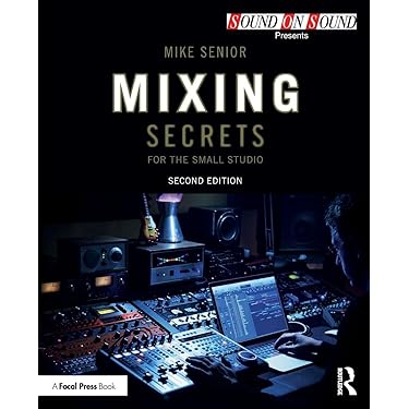 アート・デザイン・音楽 Mixing Secrets for the Small Studio Mixing Secrets for the Small Studio (Sound On Sound Presents