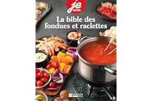 La bible des fondues et raclettes (French Edition)