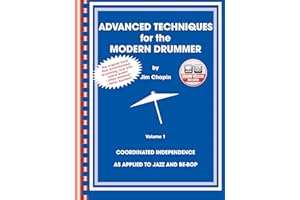 Advanced Techniques for the Modern Drummer: Coordinated Independence as Applied to Jazz and Be-Bop, Vol. 1 (Book & CD-ROM)