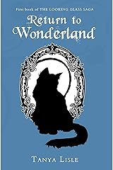 Return to Wonderland: Looking Glass Saga Kindle Edition