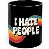 I Hate People Ceramic Coffee Mug 11oz Funny Sarcastic Quote - Tea Coffee Mug with Comfortable Grip - Unique Fun Gift Cup for Office or Home - Vibrant Long-Lasting Print ID45211