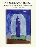 A Queen's Quest : Pilgrimage for Individuation, Wallace, Edith, 0944164218