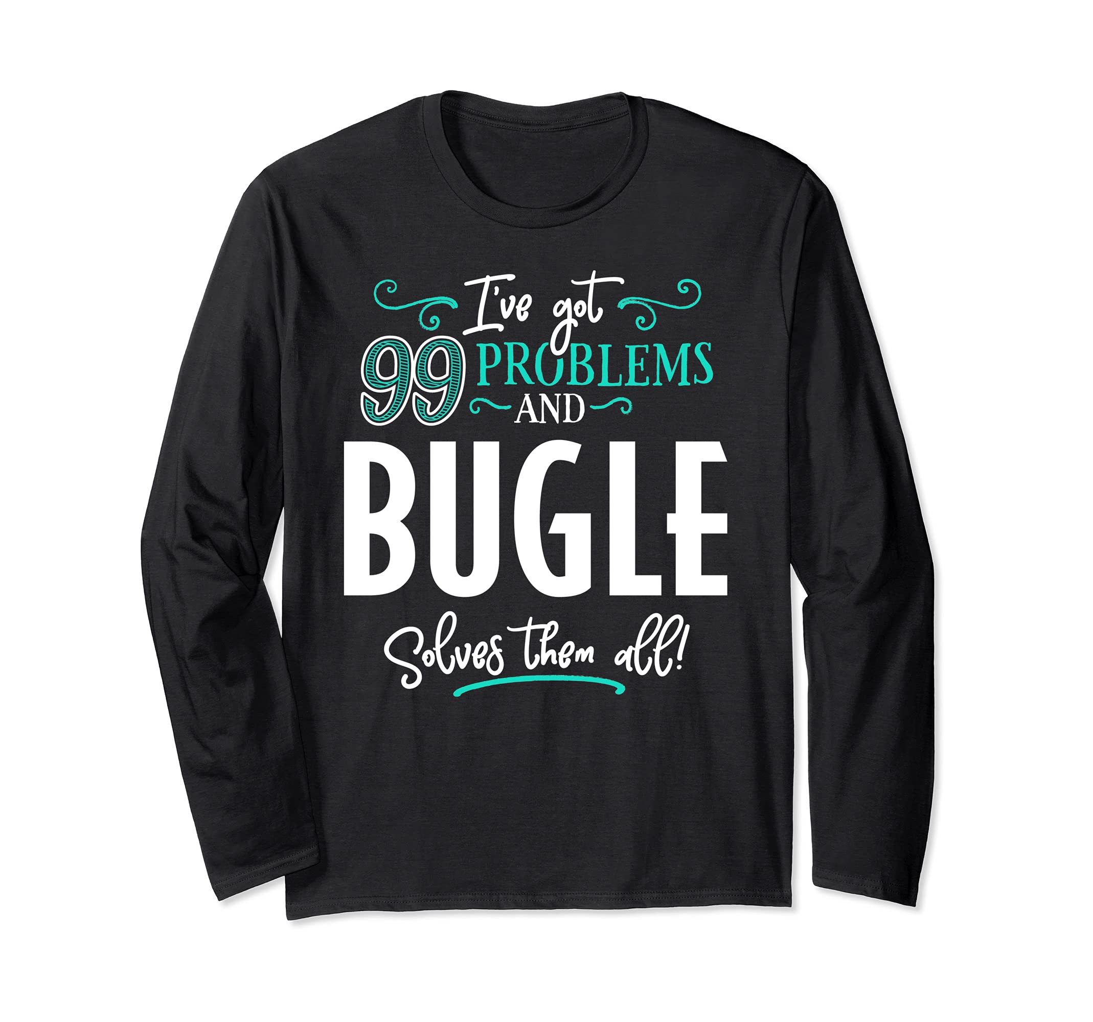Bugle Design Gift - Bugle Solves Them All! Long Sleeve T-Shirt