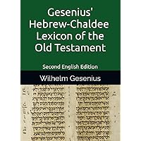 A Hebrew and English Lexicon of the Old Testament: Gesenius