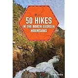 50 Hikes in the North Georgia Mountains (Explorer's 50 Hikes)