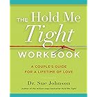 The Hold Me Tight Workbook: A Couple's Guide for a Lifetime of Love (The Dr. Sue Johnson Collection Book 4)