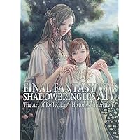 Final Fantasy XIV: Shadowbringers -- The Art of Reflection -Histories Unwritten-