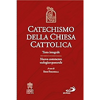 Catechismo della Chiesa Cattolica: Testo integrale Nuovo commento teologico-pastorale (Italian Edition) book cover Catechismo della Chiesa Cattolica: Testo integrale Nuovo commento teologico-pastorale (Italian Edition) book cover