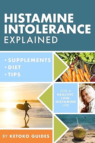 Download Histamine Intolerance Explained: 12 Steps To Building a Healthy Low Histamine Lifestyle, featuring the best low histamine supplements and low histamine diet PDF