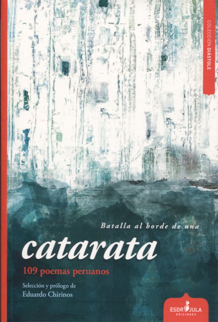 Portada de BATALLA AL BORDE DE UNA CATARATA: 109 poemas peruanos (Diástole)