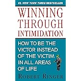 Winning through Intimidation: How to Be the Victor, Not the Victim, in Business and in Life