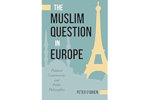 The Muslim Question in Europe: Political Controversies and Public Philosophies