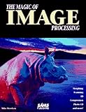 Magic of Image Processing, Morrison, Mike, 0672303159