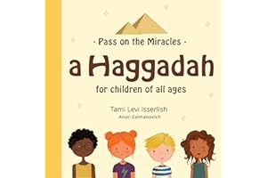 Pass on the Miracles: A Haggadah for children of all ages