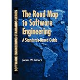 The Road Map to Software Engineering: A Standards-Based Guide